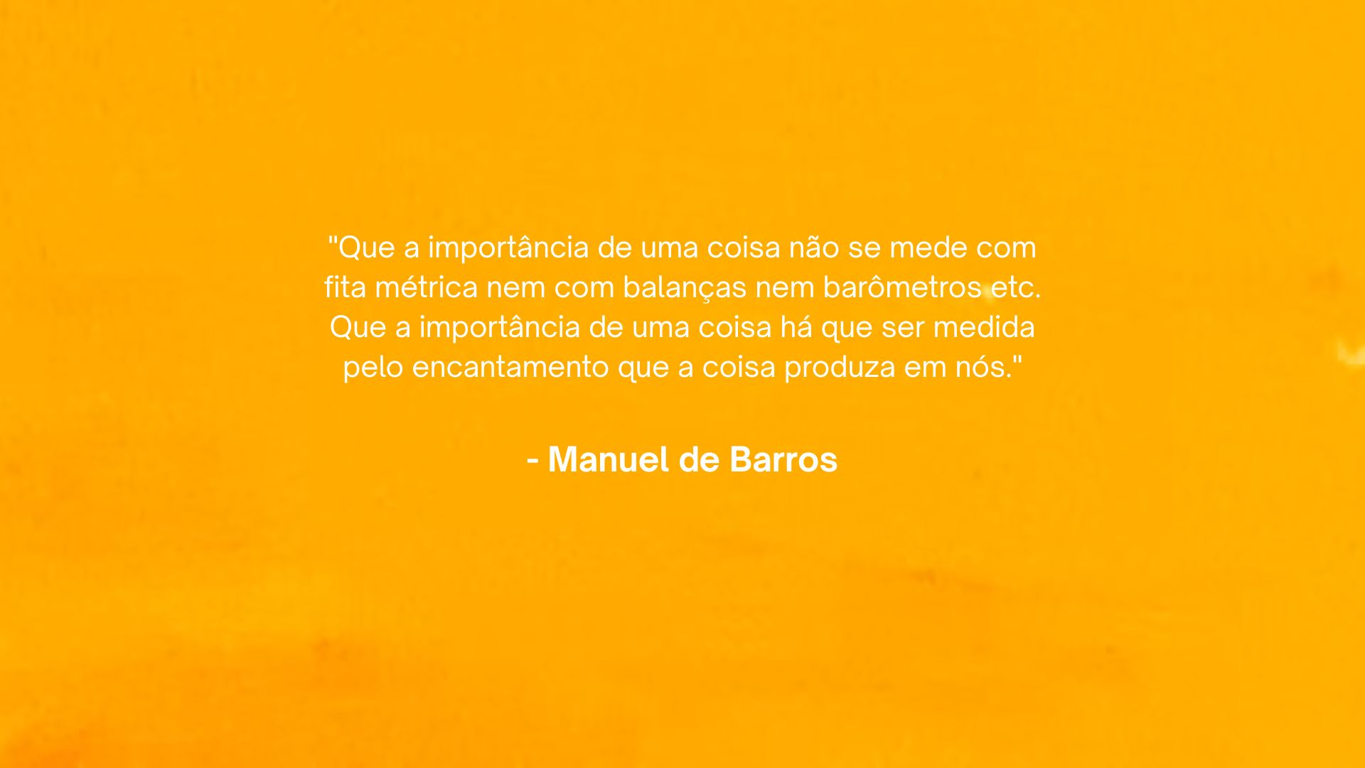 Frase - Manuel de Barros