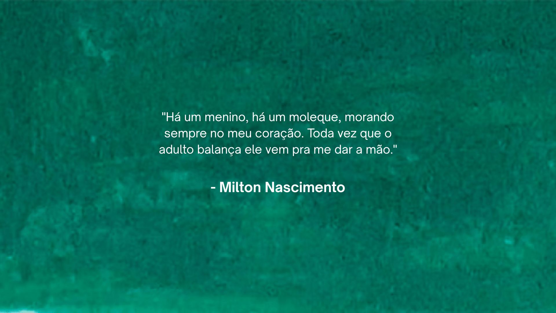 Frase - Milton Nascimento